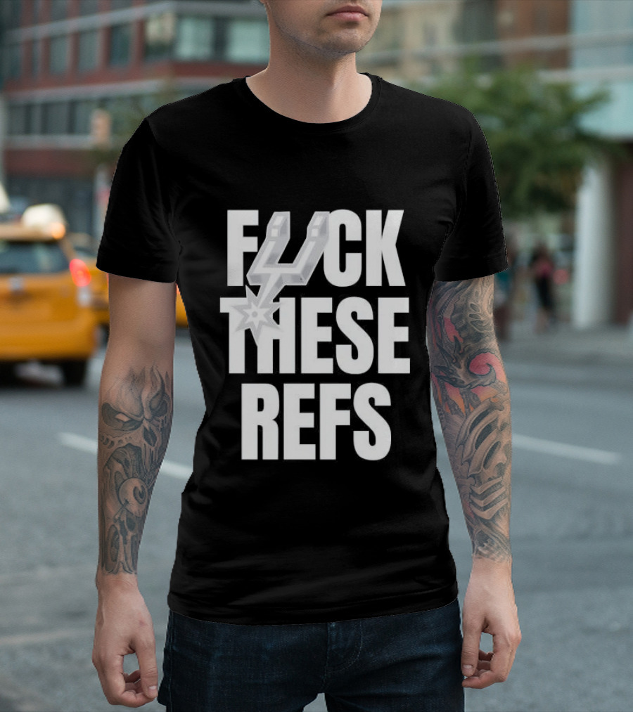 San Antonio Spurs F Word These Refs T-Shirt