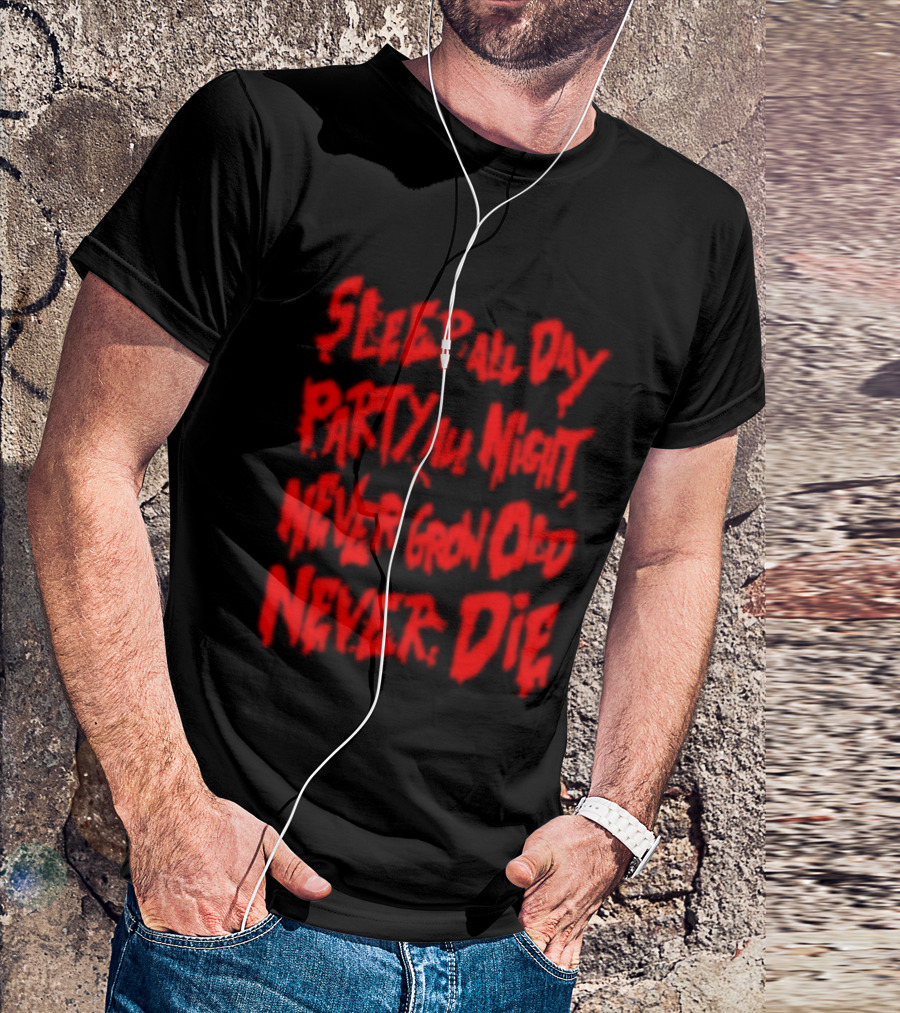 Sleep All Day Party All Night Never Grow Old Never Die Vintage Style Retro Aesthetic Bold Red Letters T-Shirt