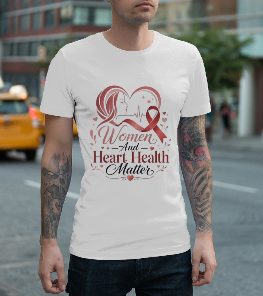 Women And Heart Health Matter Awareness Ribbon Heartbeat T-Shirt
