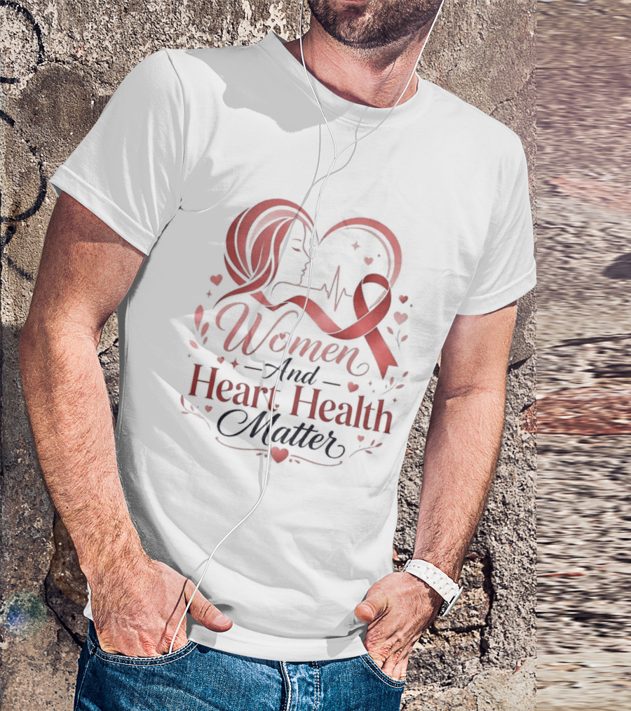 Women And Heart Health Matter Awareness Ribbon Heartbeat T-Shirt