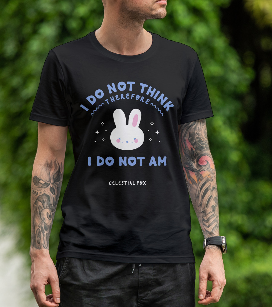 I Do Not Think Therefore I Do Not Am Celestial Fox Bunny Stars T-Shirt