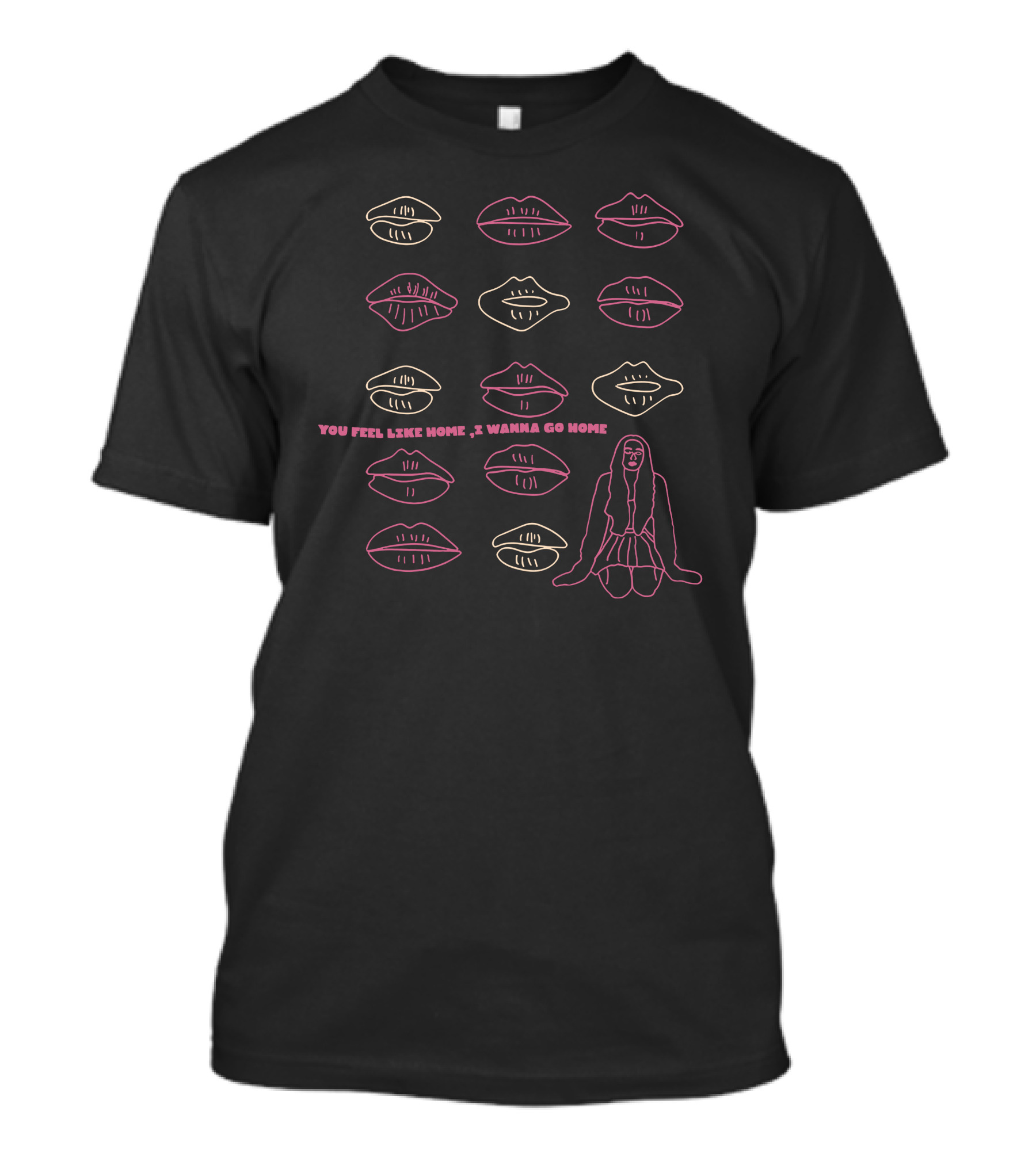 You Feel Like Home I Wanna Go Home Lips And Sitting Figure T-Shirt