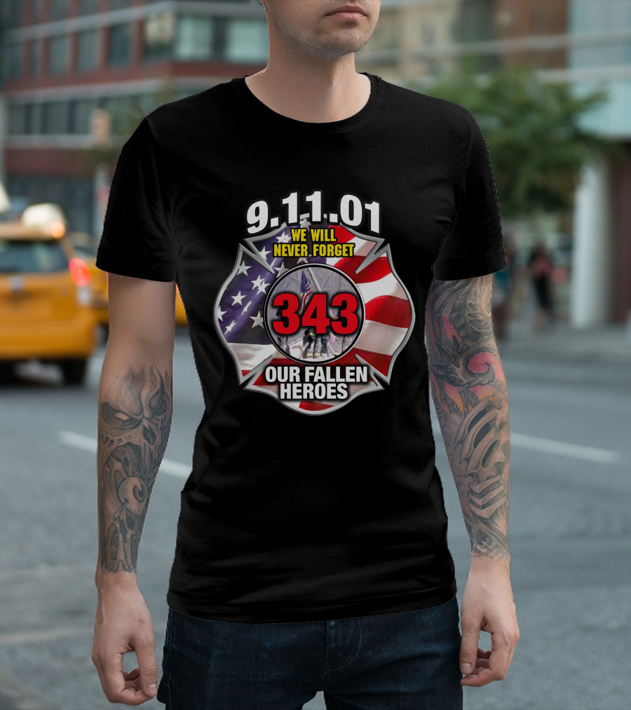 9.11.01 We Will Never Forget 343 Our Fallen Heroes T-Shirt