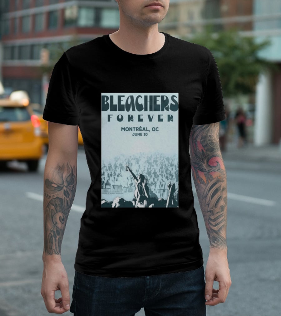 Bleachers Forever Montreal QC June 10 T-Shirt