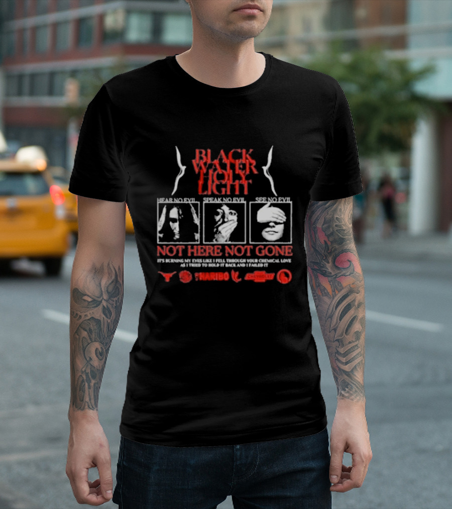 Blackwater Holylight Evil Greed Not Here Not Gone Hear See Speak T-Shirt