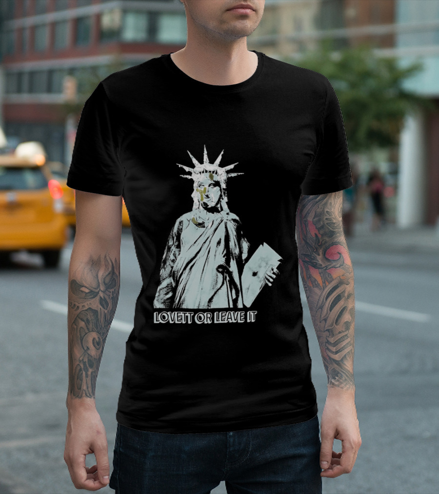 Jon Lovett Statue Of Liberty Lovett Or Leave It T-Shirt