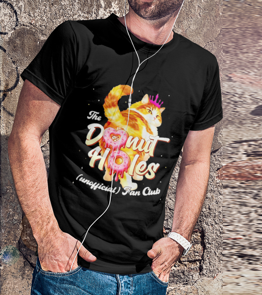 The Donut Holes Unofficial Fan Club Cat Princess Humor T-Shirt