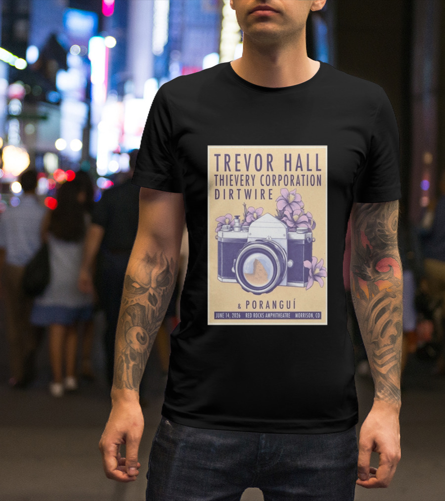 Trevor Hall Thievery Corporation Dirtwire Poranguí June 14 2026 Red Rocks Amphitheatre Morrison CO Flowers Camera T-Shirt