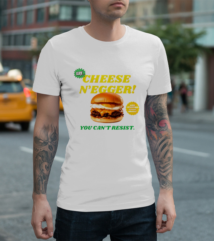 Say Cheese N'Egger You Can't Resist Egg Burger T-Shirt