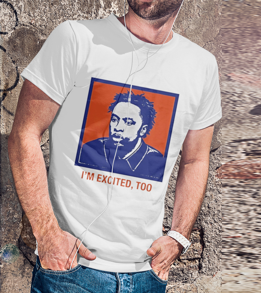 I'm Excited Too Everyone's Excited OG Anunoby Knicks T-Shirt