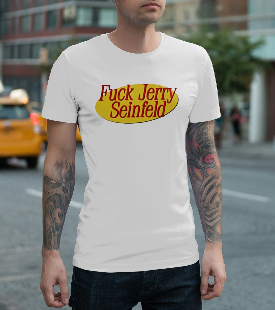 Fuck Jerry Seinfeld Oval T-Shirt
