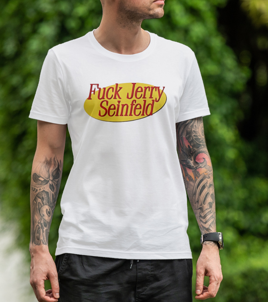 Fuck Jerry Seinfeld Oval T-Shirt