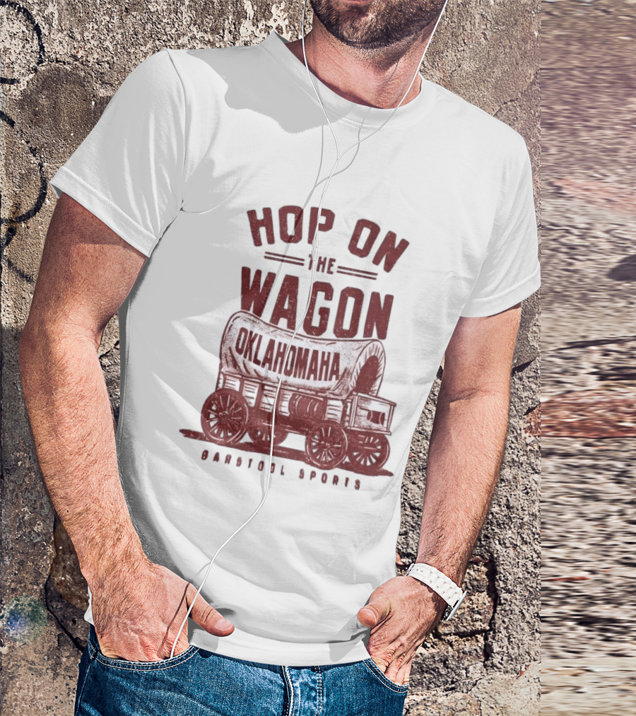 Hop On The Wagon Oklahomaha Barstool Sports T-Shirt