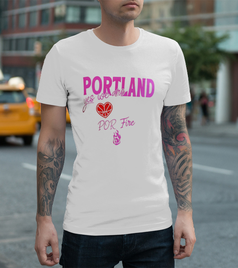 Portland Yes We Are POR Fire Heart T-Shirt