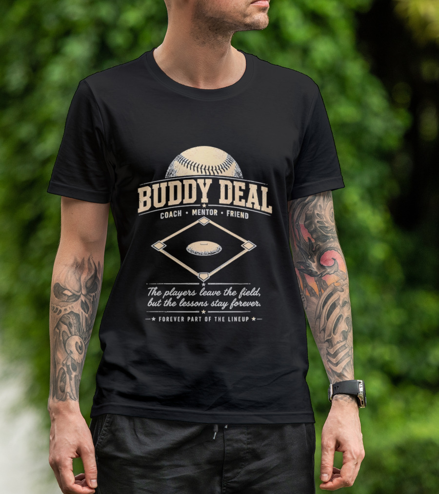Buddy Deal Coach Mentor Friend Baseball Forever Part Of The Lineup T-Shirt