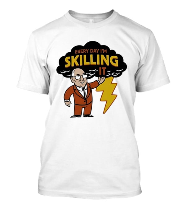 Every Day I'm Skilling It Man Thunder T-Shirt