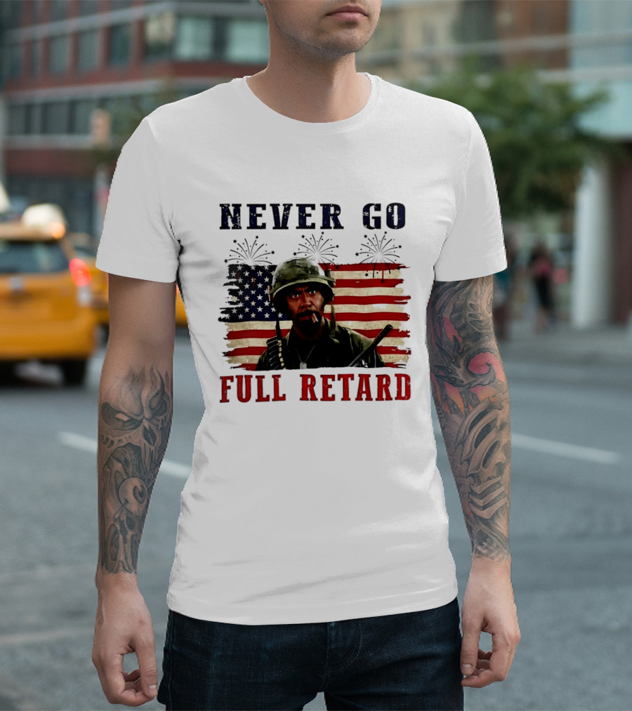 Never Go Full Retard American Flag Fireworks Soldier 4th Of July T-Shirt