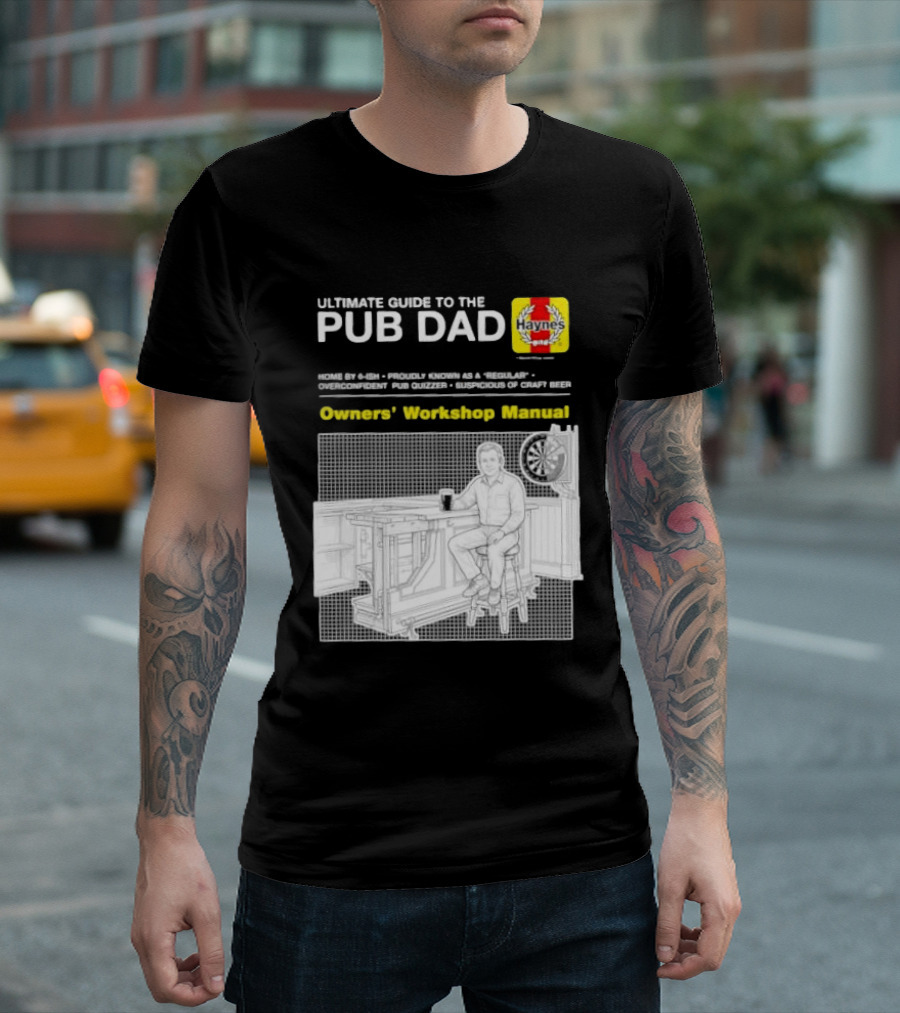 Ultimate Guide To The Pub Dad Haynes Owners' Workshop Manual Darts Craft Beer T-Shirt