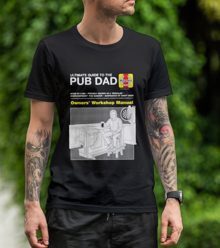 Ultimate Guide To The Pub Dad Haynes Owners' Workshop Manual Darts Craft Beer T-Shirt