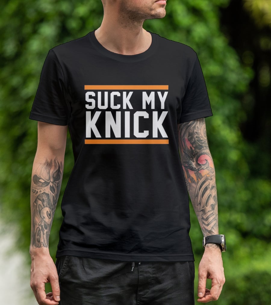 Suck My Knick NYC Knicks Basketball Fan T-Shirt