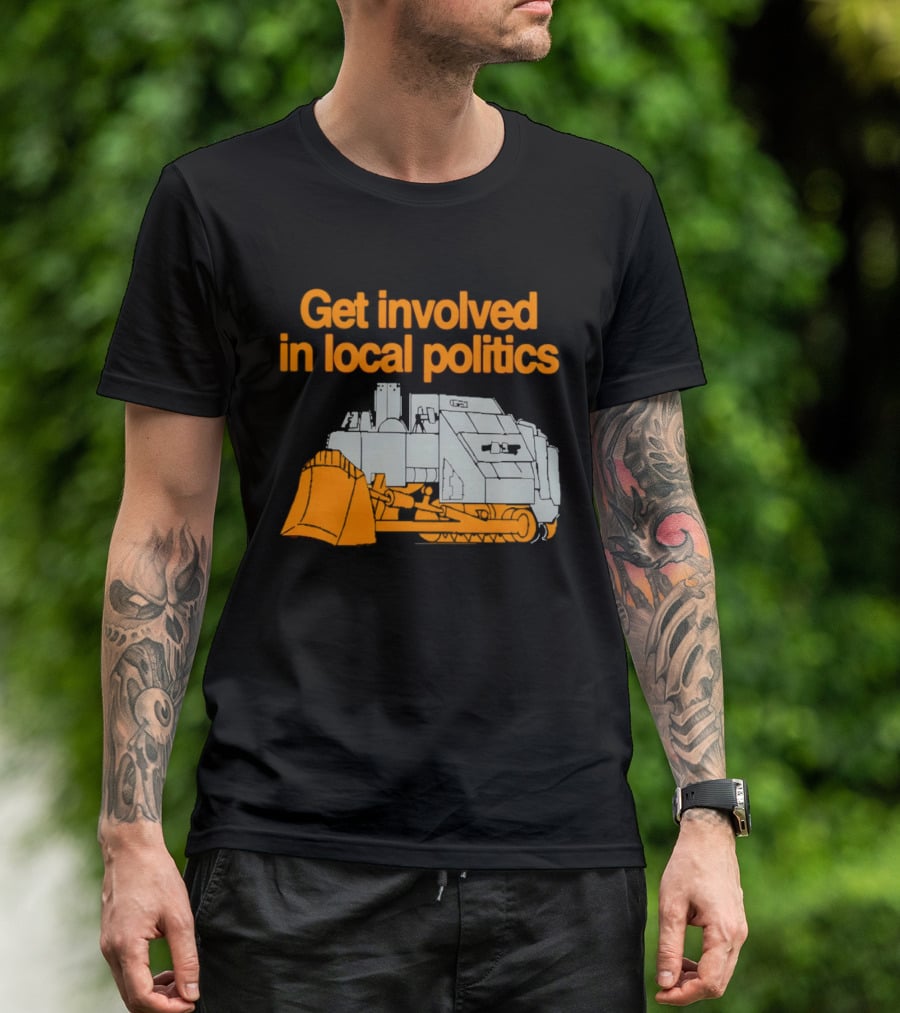 Killdozer Get Involved In Local Politics Bulldozer T-Shirt