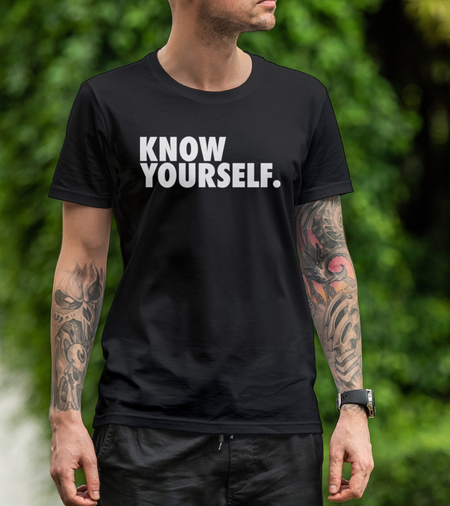 Know Yourself Empowerment Phrase T-Shirt