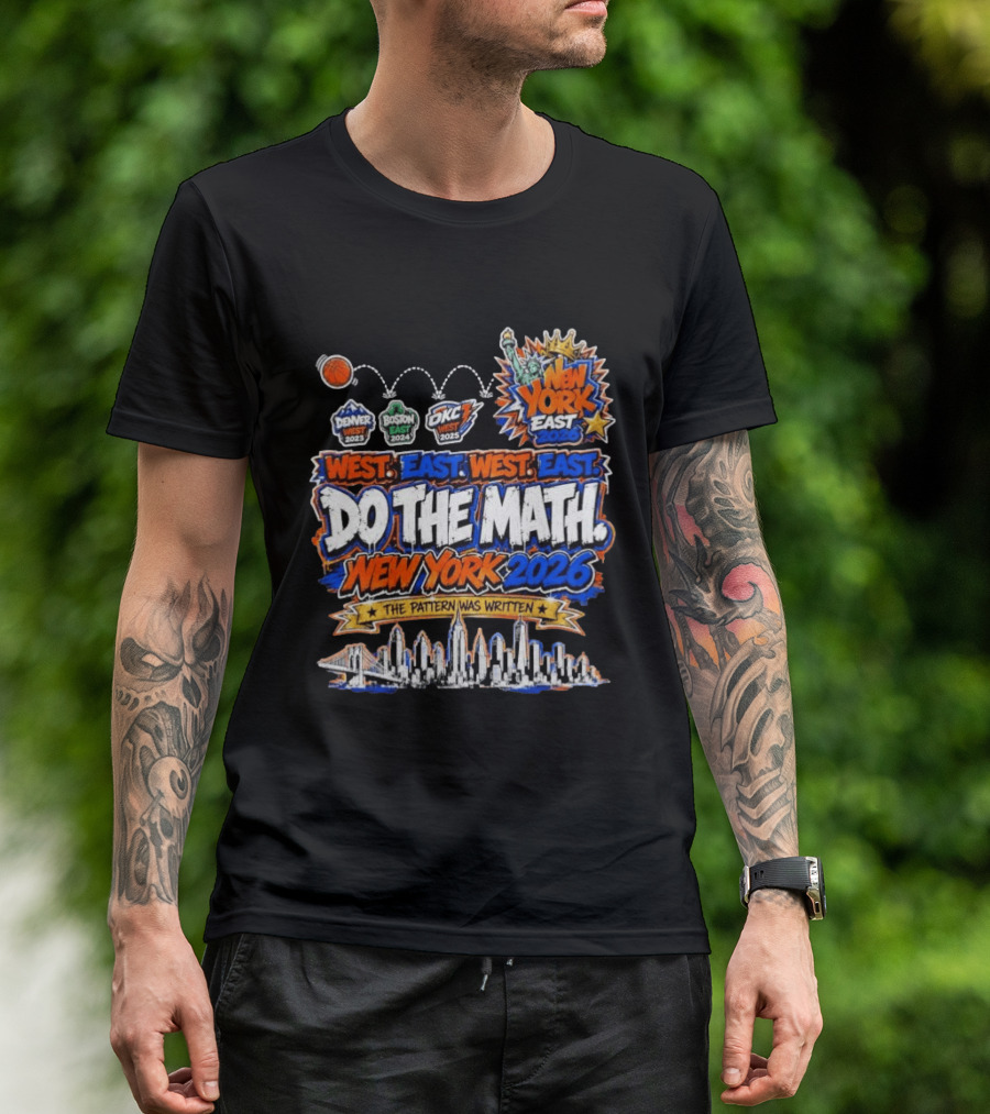 West East Do The Math New York 2026 The Pattern Was Written Denver Boston OKC T-Shirt