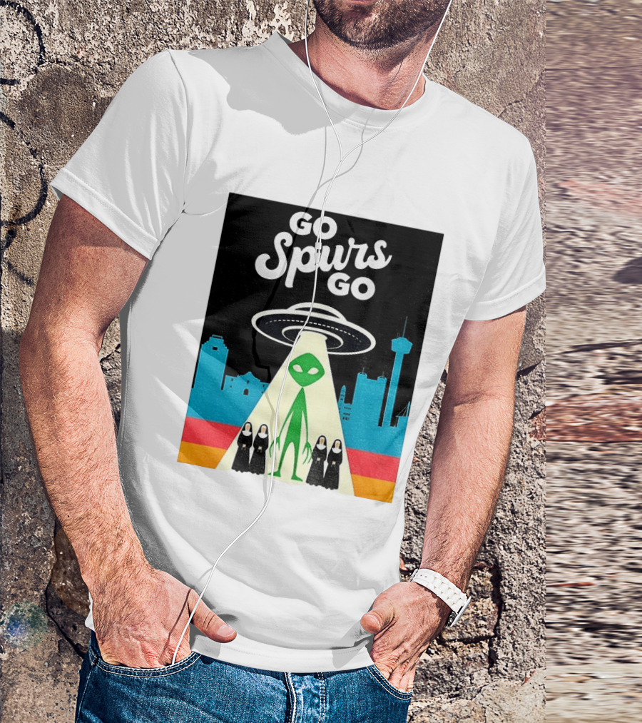 Go Spurs Go Alien Nuns UFO San Antonio Basketball Puro Pinche Spurs T-Shirt