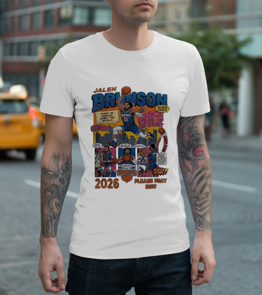 Jalen Brunson New York Knicks Made In Bodega Runs The World King Of The Court 2026 Please Pray Now T-Shirt