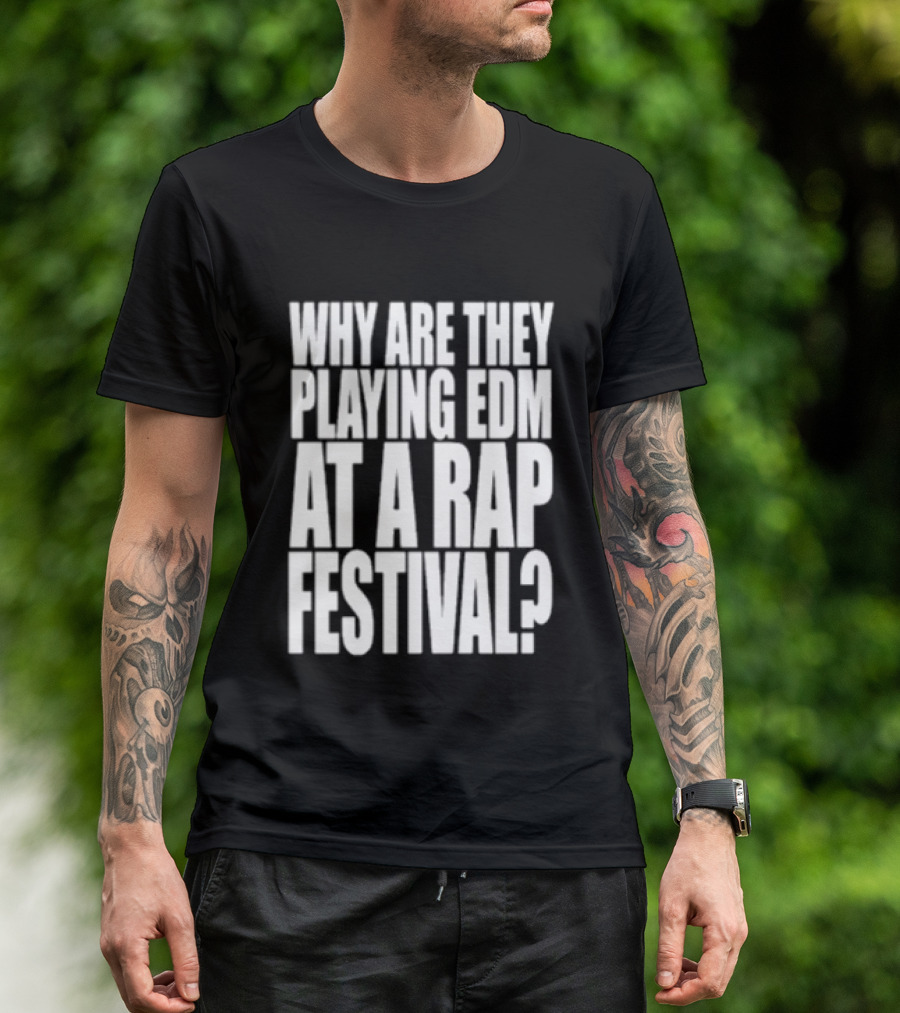 Why Are They Playing EDM At A Rap Festival Lyrical Lemonade Summer Smash Festival 2026 Bridgeview Illinois Exclusive T-Shirt