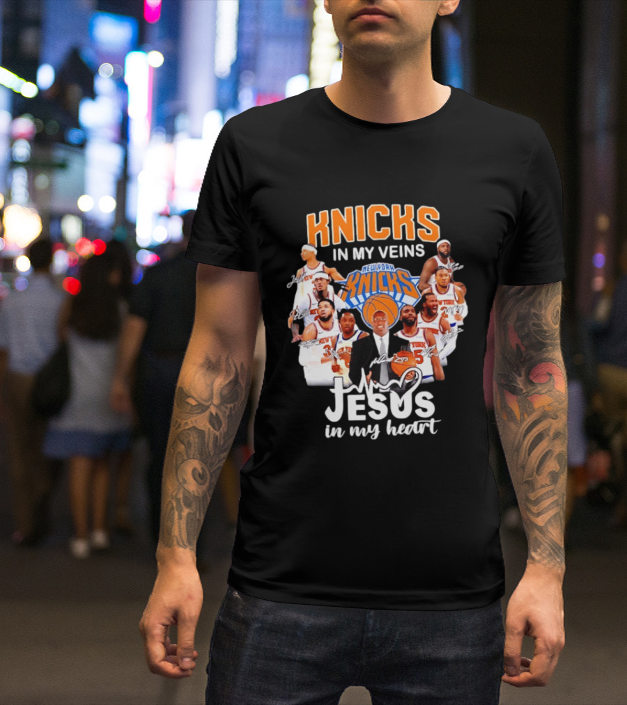 Knicks In My Veins Jesus In My Heart New York Knicks Signatures T-Shirt