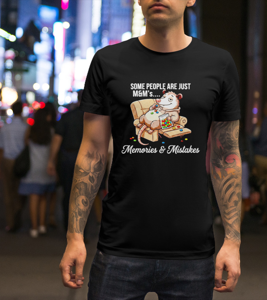 Some People Are Just M&M's Memories & Mistakes Couch Cartoon Eating Candy T-Shirt