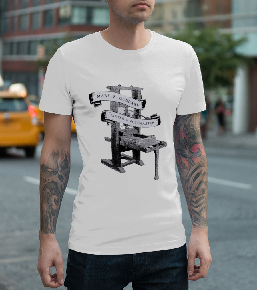 Mary K Goddard Printer And Postmaster Est 1774 Baltimore Maryland Vintage Printing Press T-Shirt