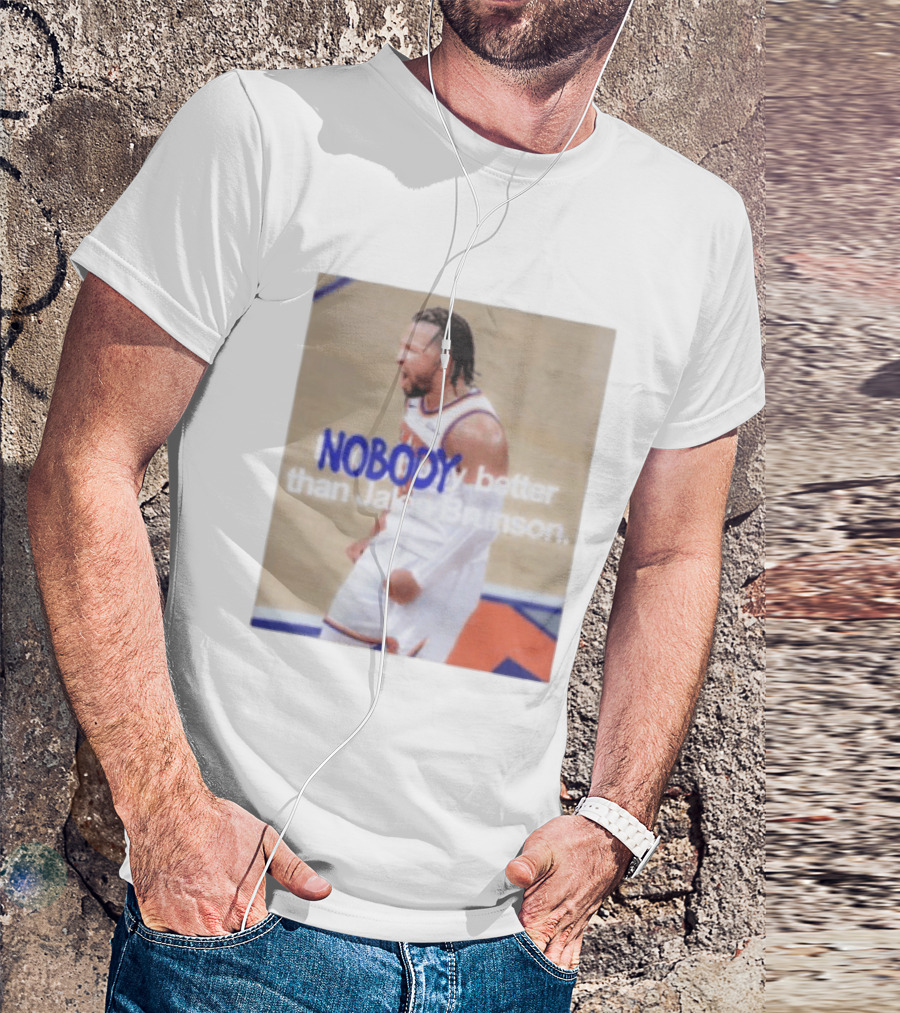 New York Knicks Nobody Better Than Jalen Brunson T-Shirt