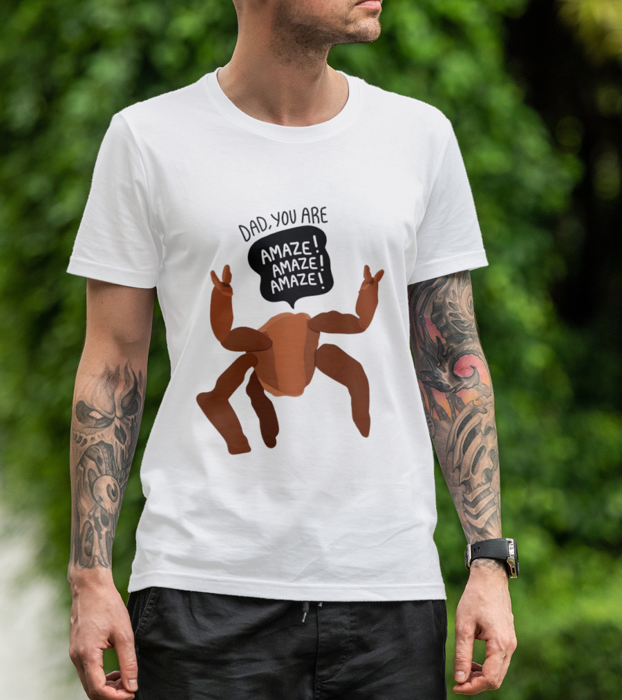 Dad You Are Amaze Amaze Amaze Crab Theme Father's Day T-Shirt