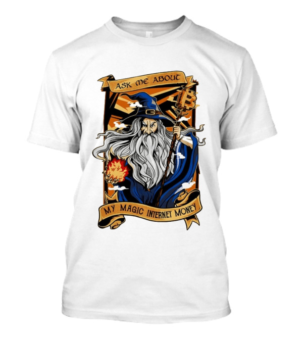 Ask Me About My Magic Internet Money Wizard Bitcoin Staff Fireball T-Shirt