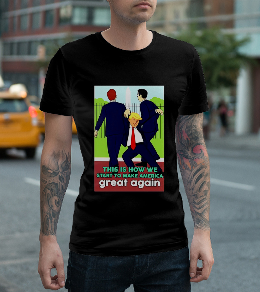 This Is How We Start To Make America Great Again Cartoon Political T-Shirt