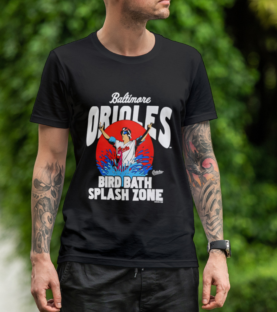 Baltimore Orioles Bird Bath Splash Zone Baseball Celebration T-Shirt