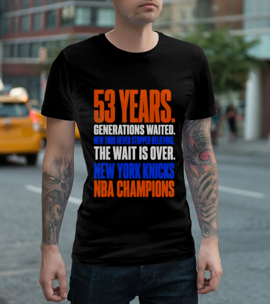 53 Years Generations Waited New York Knicks NBA Champions T-Shirt