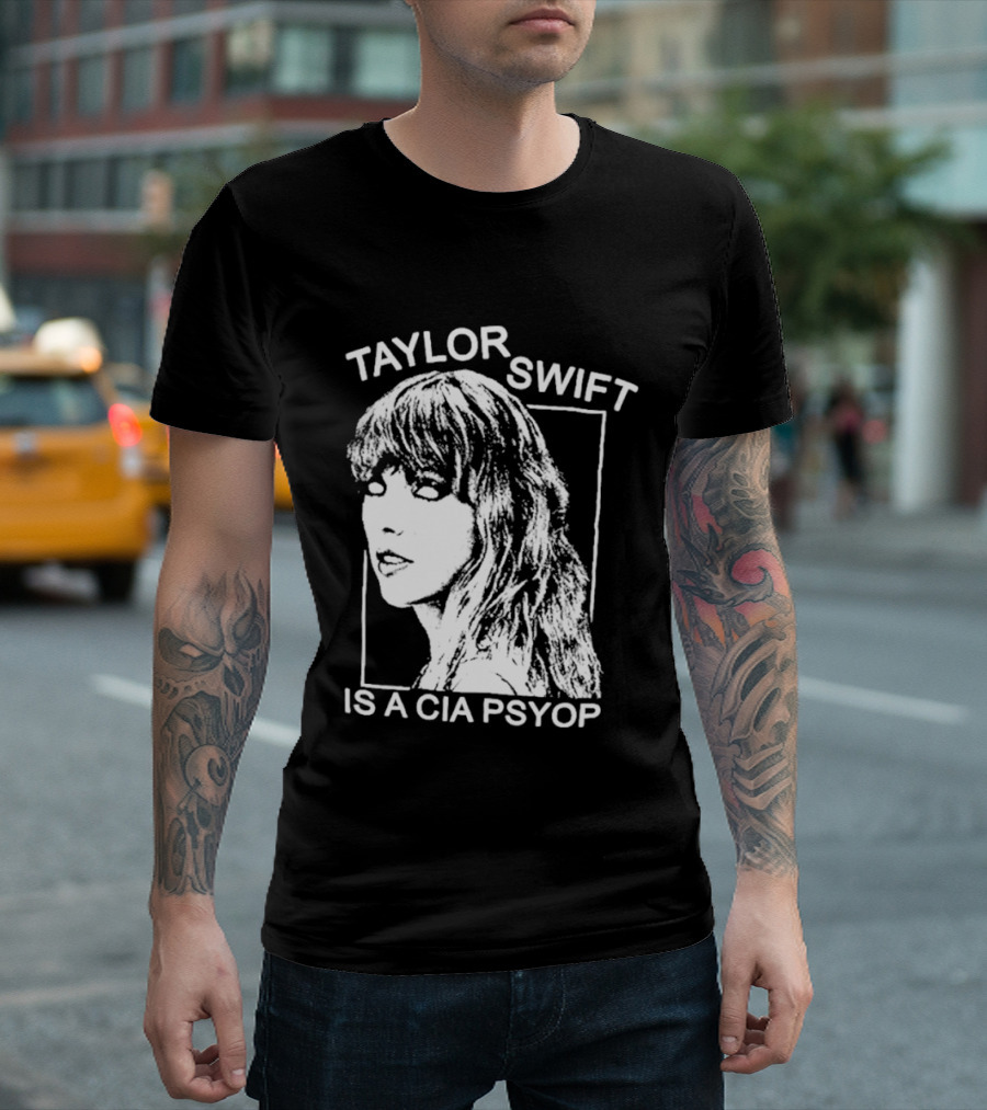 Taylor Swift Is A Cia Psyop T-Shirt