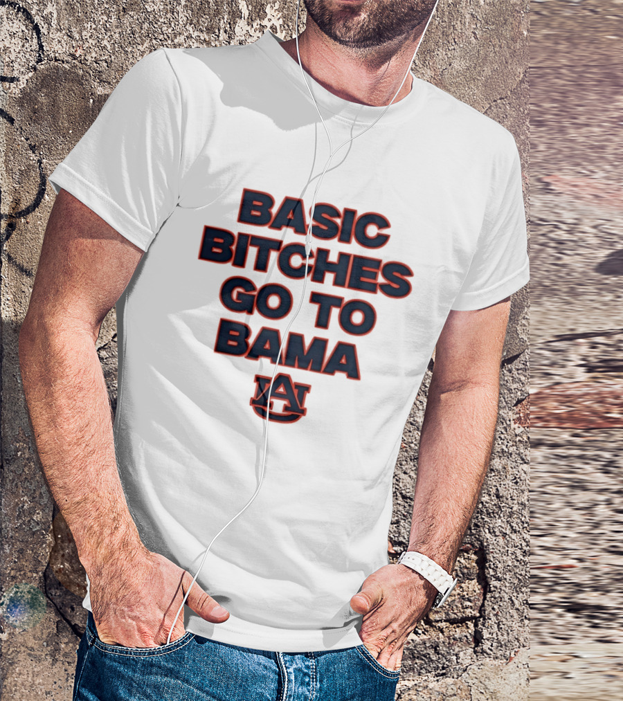 Auburn Tigers Basic Bitches Go To Bama T-Shirt