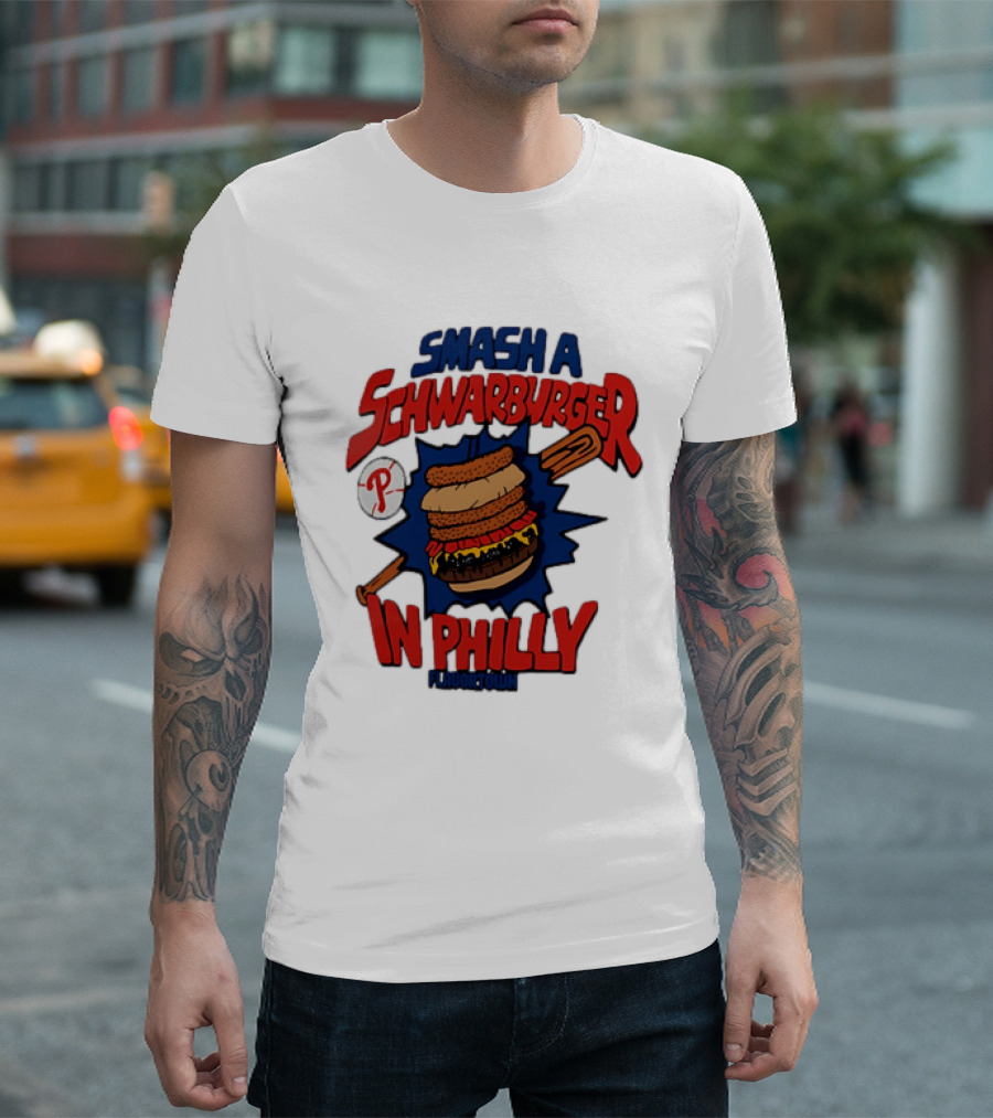 Philadelphia Phillies Smash A Schwarburger In Philly Flavortown T-Shirt