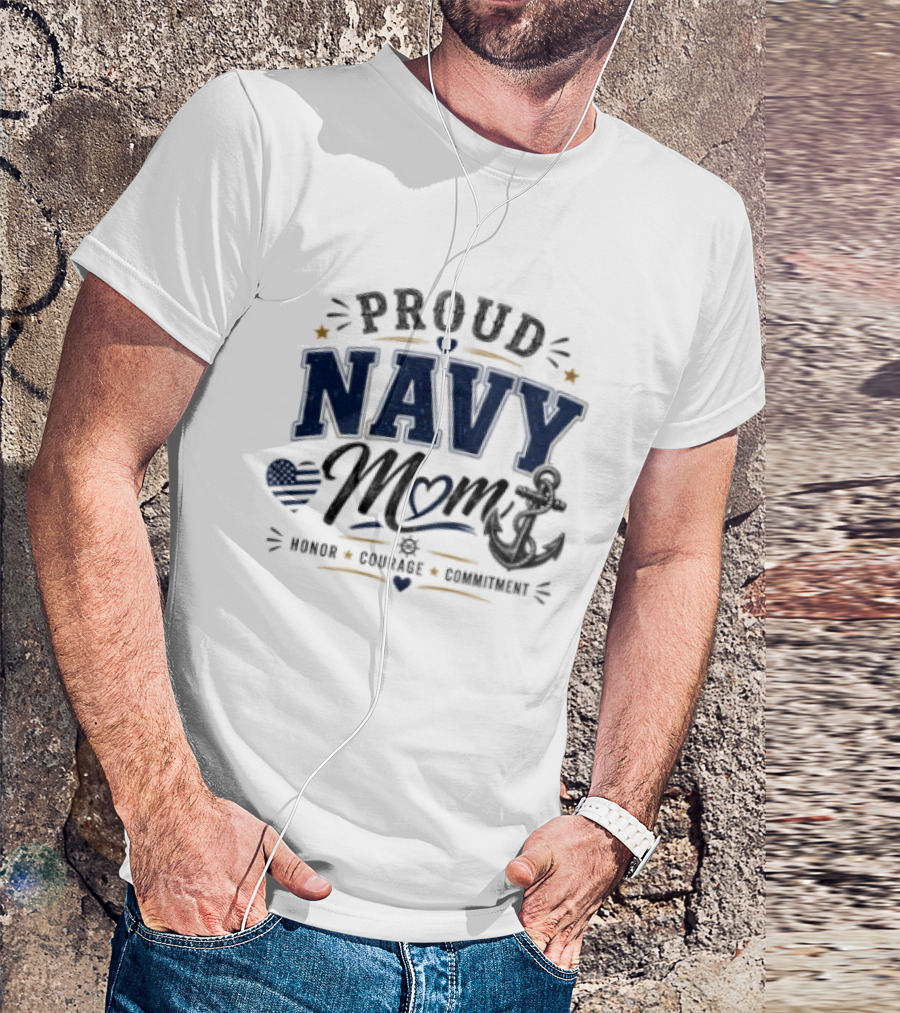 Proud Navy Mom Honor Courage Commitment With Heart And Anchor T-Shirt