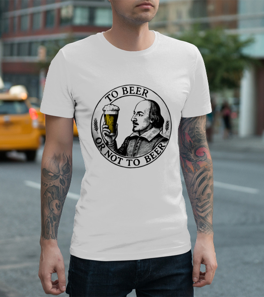 To Beer Or Not To Beer Shakespeare Pint Hamlet Playwright T-Shirt