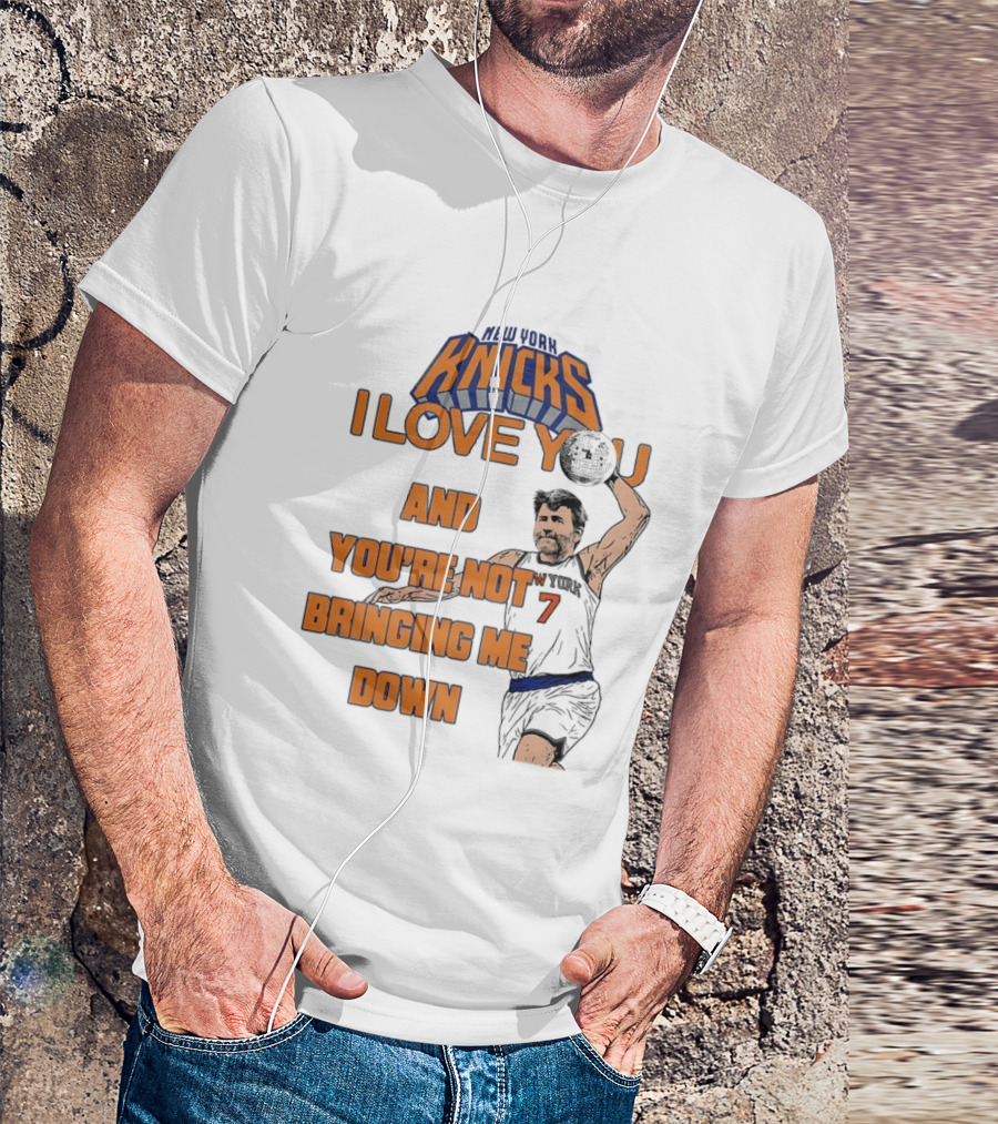 Vampire Weekend New York Knicks I Love You And You're Not Bringing Me Down Basketball Player T-Shirt