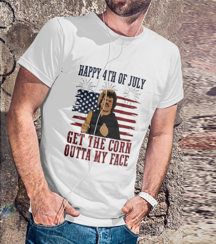 Nacho Libre Get The Corn Outta My Face Happy 4th Of July USA Flag Fireworks T-Shirt
