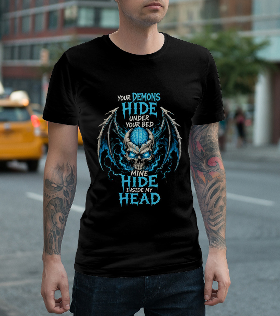 Your Demons Hide Under Your Bed Mine Hide Inside My Head Skull Brain Wings T-Shirt