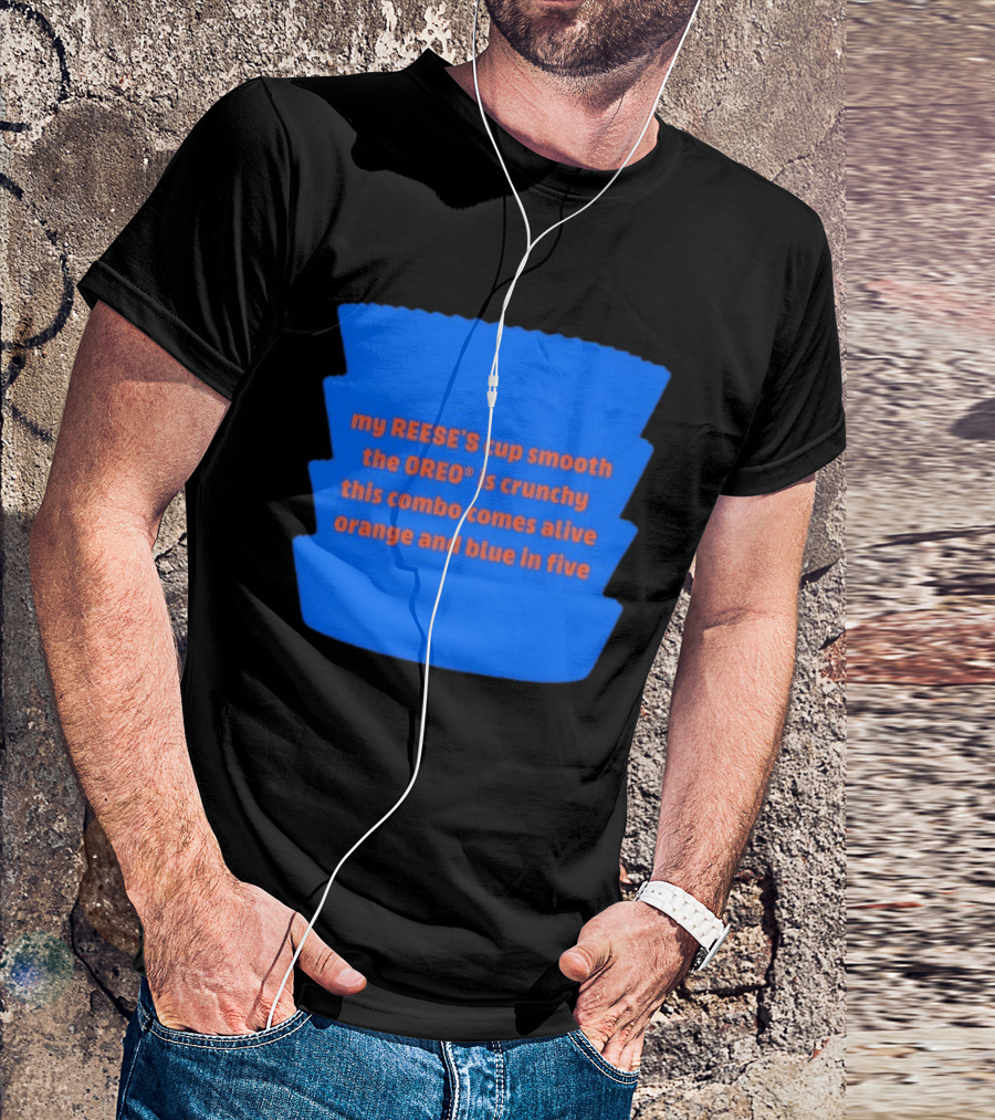 My REESE'S Cup Smooth The OREO Is Crunchy This Combo Comes Alive Orange And Blue In Five T-Shirt