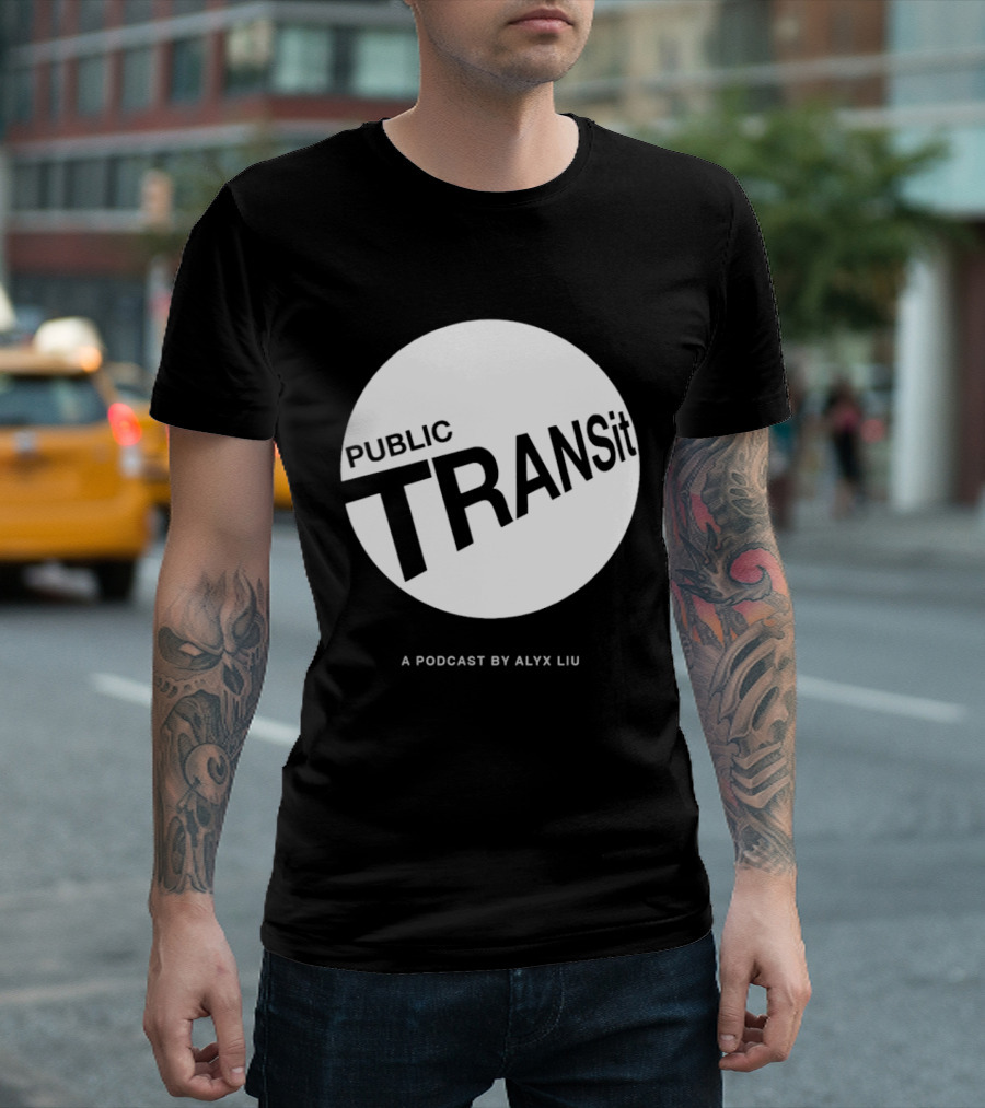 PUBLIC TRANSit A Podcast By Alyx Liu T-Shirt
