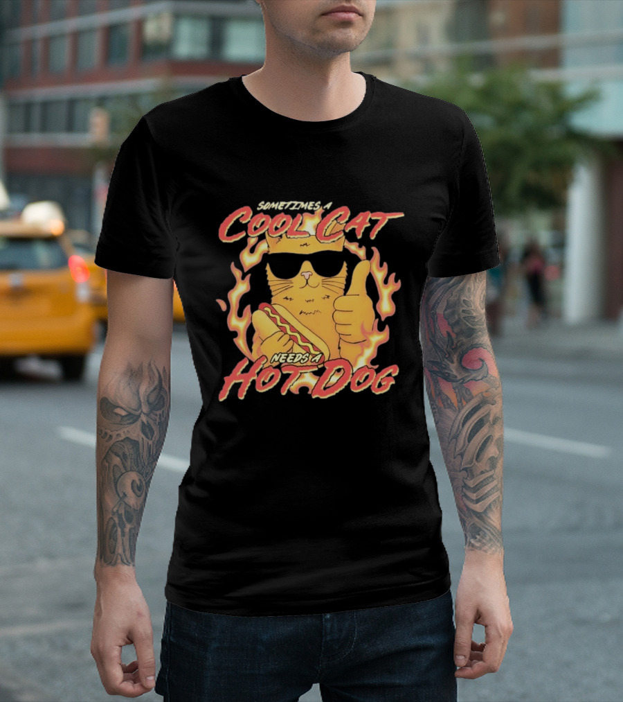 Sometimes A Cool Cat Needs A Hot Dog T-Shirt